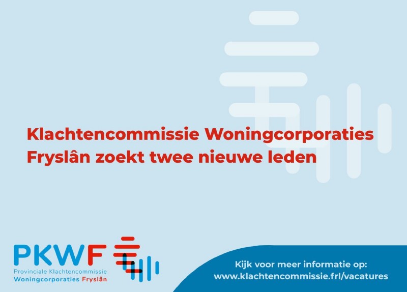 Vacature: Lid van de onafhankelijke Klachtencommissie Woningcorporaties Fryslân (PKWF)
