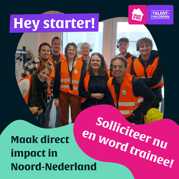 Vacature trainee Talent van het Noorden